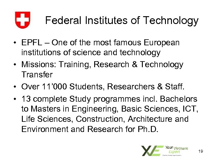 Federal Institutes of Technology • EPFL – One of the most famous European institutions
