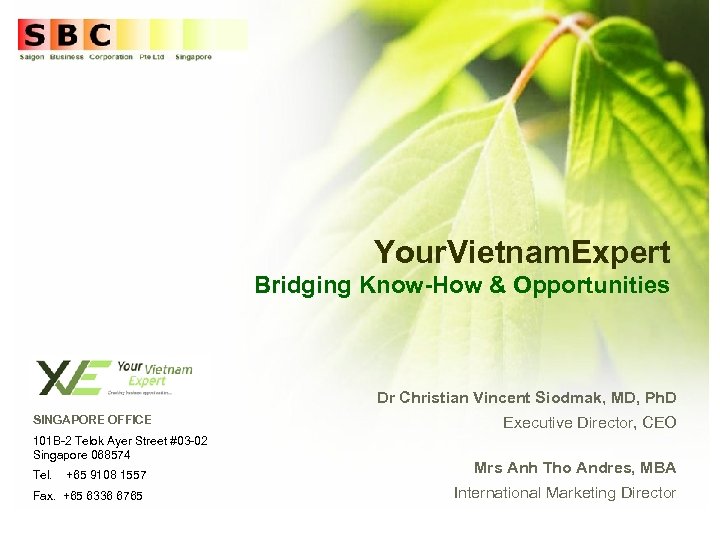 Your. Vietnam. Expert Bridging Know-How & Opportunities Dr Christian Vincent Siodmak, MD, Ph. D