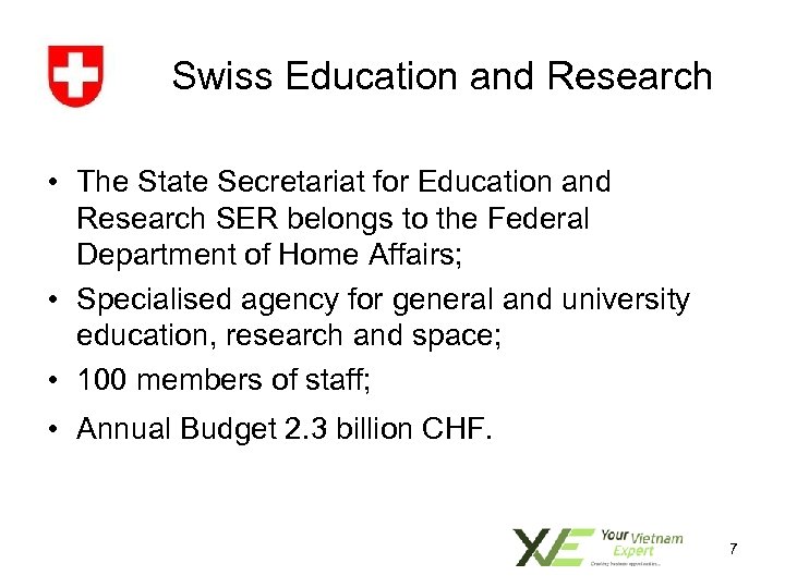 Swiss Education and Research • The State Secretariat for Education and Research SER belongs