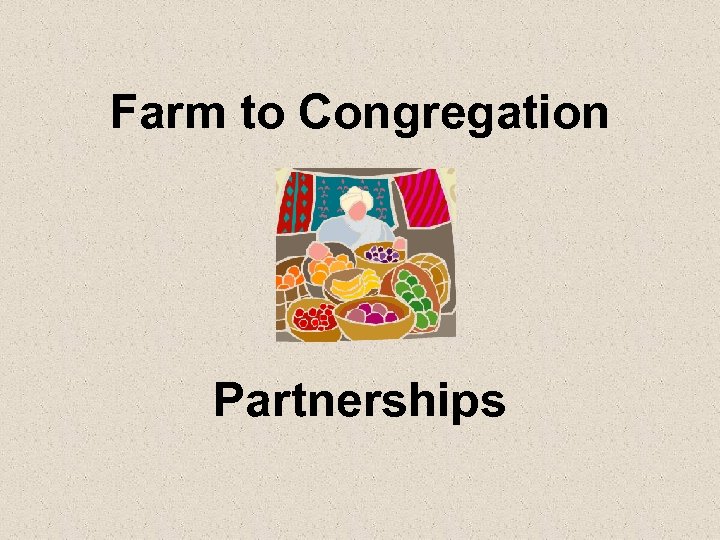 Farm to Congregation Partnerships 