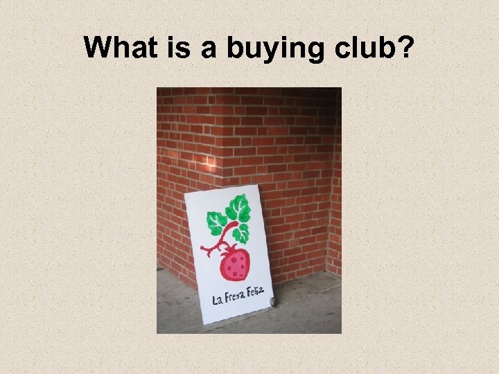 What is a buying club? 