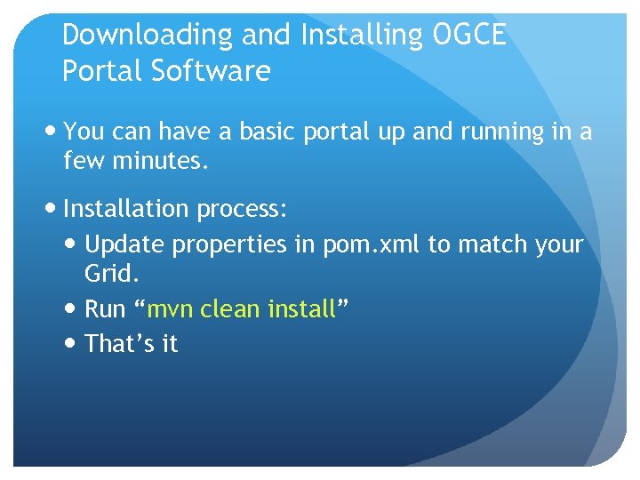 Downloading and Installing OGCE Portal Software You can have a basic portal up and