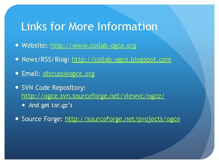 Links for More Information Website: http: //www. collab-ogce. org News/RSS/Blog: http: //collab-ogce. blogspot. com