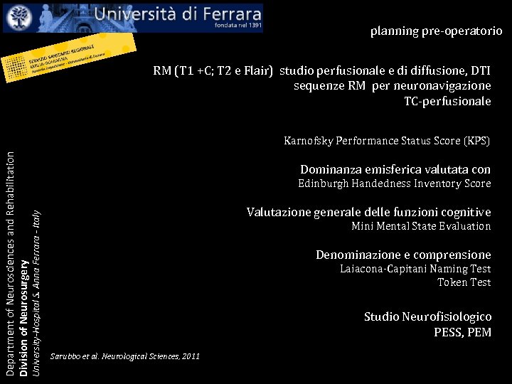 planning pre-operatorio RM (T 1 +C; T 2 e Flair) studio perfusionale e di