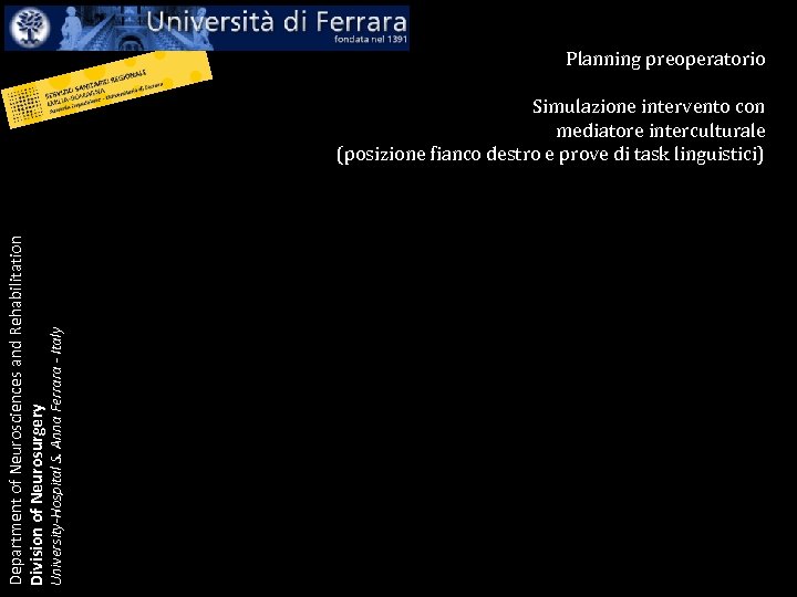 Planning preoperatorio University-Hospital S. Anna Ferrara - Italy Department of Neurosciences and Rehabilitation Division