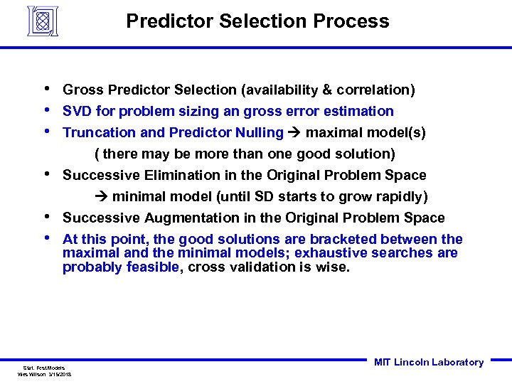 Predictor Selection Process • • • Gross Predictor Selection (availability & correlation) SVD for