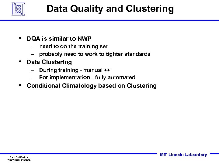 Data Quality and Clustering • DQA is similar to NWP – need to do