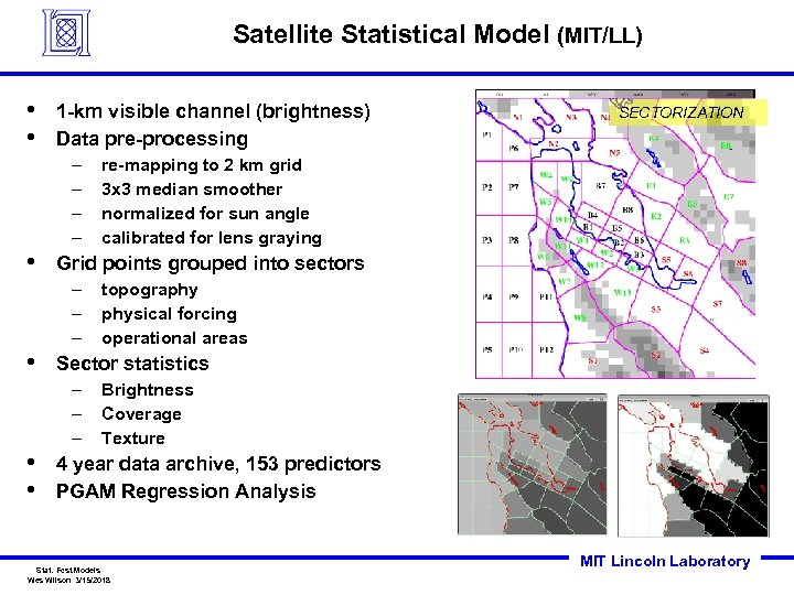 Satellite Statistical Model (MIT/LL) • • 1 -km visible channel (brightness) Data pre-processing –