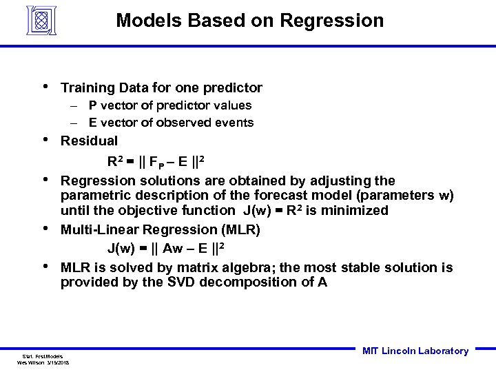 Models Based on Regression • Training Data for one predictor – P vector of