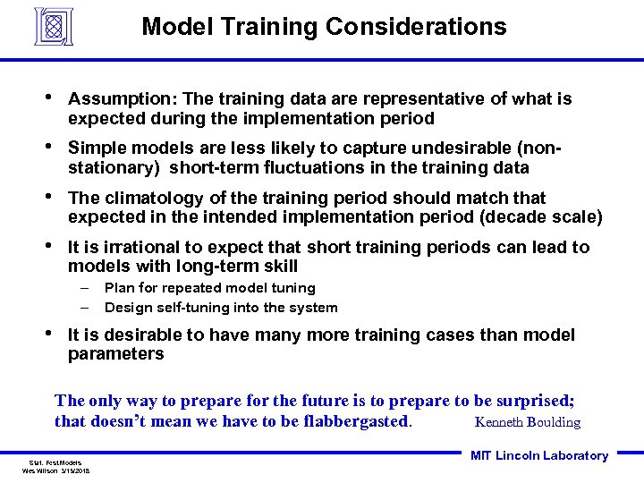 Model Training Considerations • Assumption: The training data are representative of what is expected