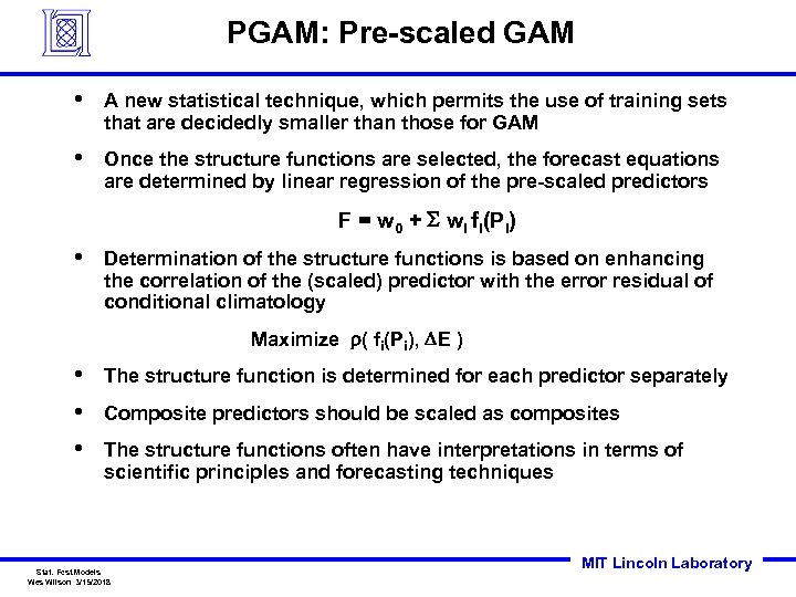 PGAM: Pre-scaled GAM • A new statistical technique, which permits the use of training