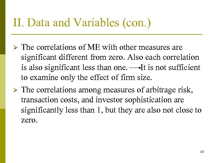 II. Data and Variables (con. ) Ø Ø The correlations of ME with other