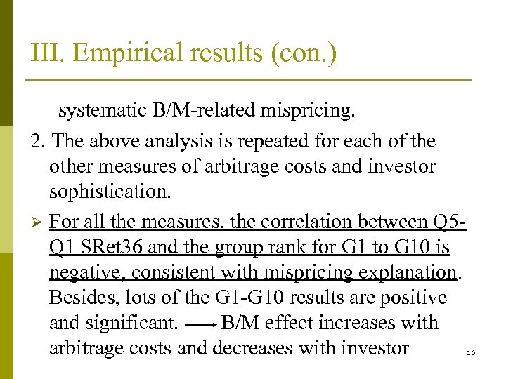 III. Empirical results (con. ) systematic B/M-related mispricing. 2. The above analysis is repeated