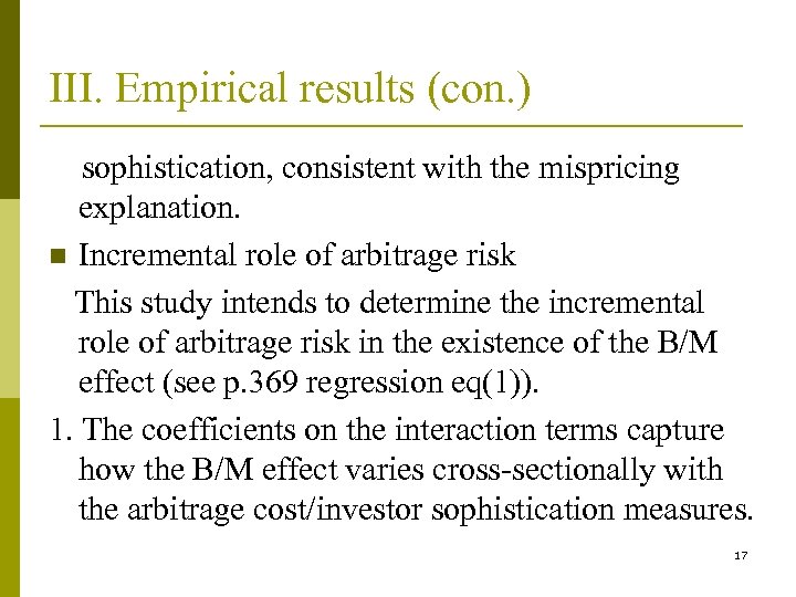 III. Empirical results (con. ) sophistication, consistent with the mispricing explanation. n Incremental role