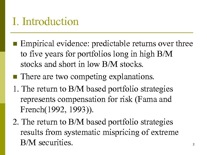 I. Introduction Empirical evidence: predictable returns over three to five years for portfolios long