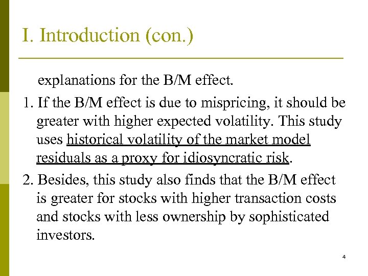 I. Introduction (con. ) explanations for the B/M effect. 1. If the B/M effect