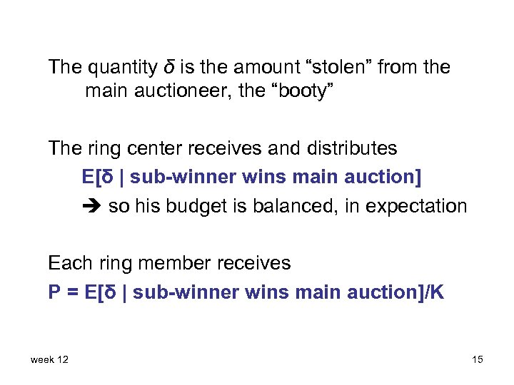 The quantity δ is the amount “stolen” from the main auctioneer, the “booty” The