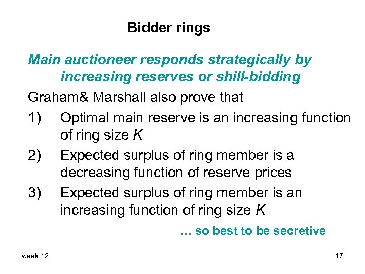 Bidder rings Main auctioneer responds strategically by increasing reserves or shill-bidding Graham& Marshall also