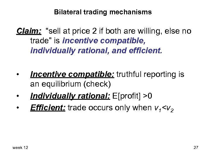 Bilateral trading mechanisms Claim: “sell at price 2 if both are willing, else no