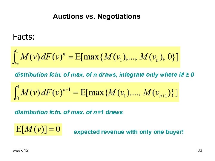 Auctions vs. Negotiations Facts: distribution fctn. of max. of n draws, integrate only where