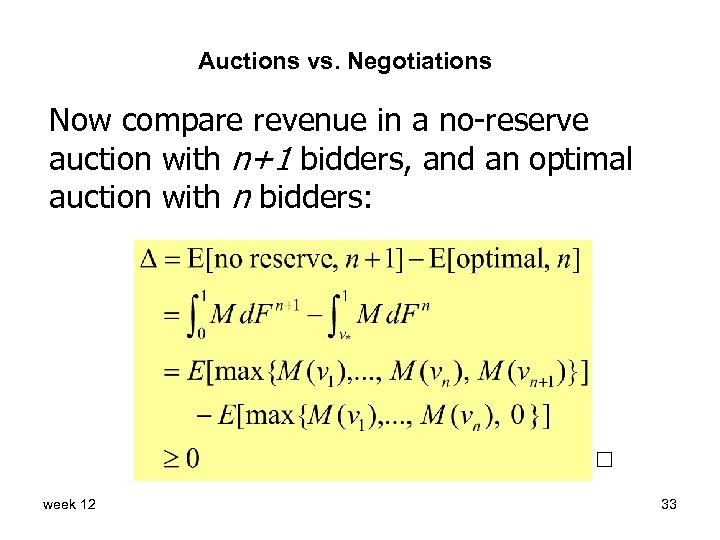 Auctions vs. Negotiations Now compare revenue in a no-reserve auction with n+1 bidders, and