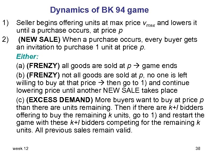 Dynamics of BK 94 game 1) 2) Seller begins offering units at max price