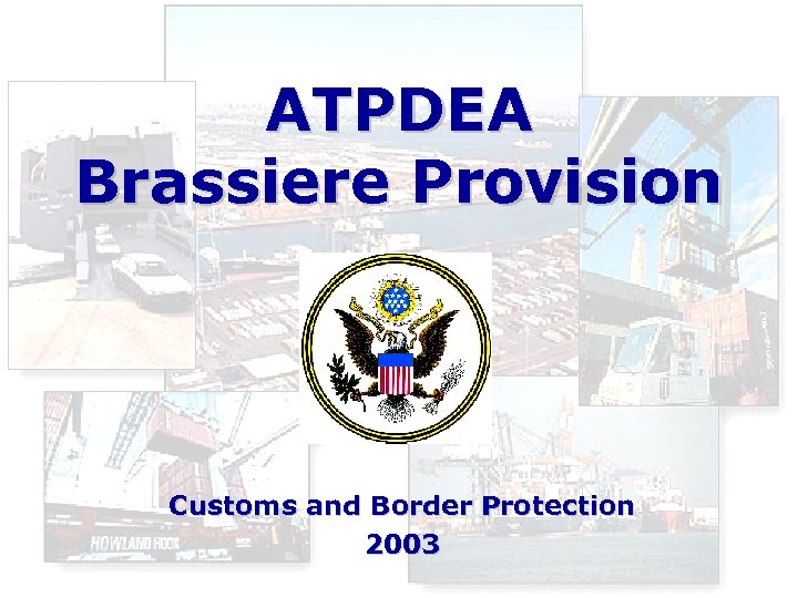 ATPDEA Brassiere Provision Customs and Border Protection 2003 