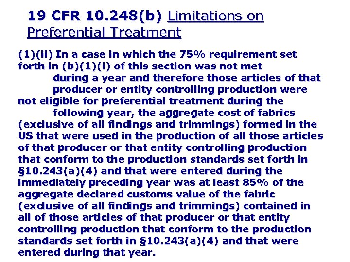 19 CFR 10. 248(b) Limitations on Preferential Treatment (1)(ii) In a case in which