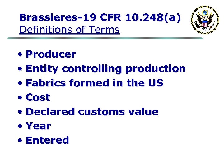 Brassieres-19 CFR 10. 248(a) Definitions of Terms • Producer • Entity controlling production •