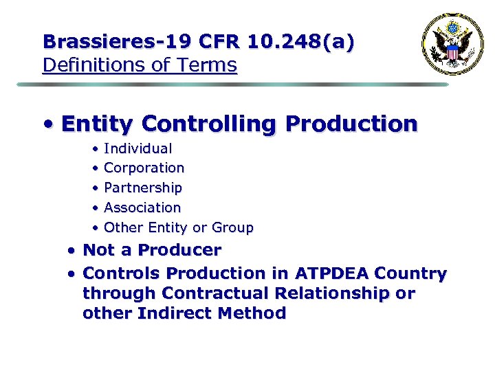 Brassieres-19 CFR 10. 248(a) Definitions of Terms • Entity Controlling Production • Individual •