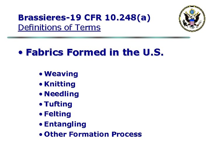 Brassieres-19 CFR 10. 248(a) Definitions of Terms • Fabrics Formed in the U. S.