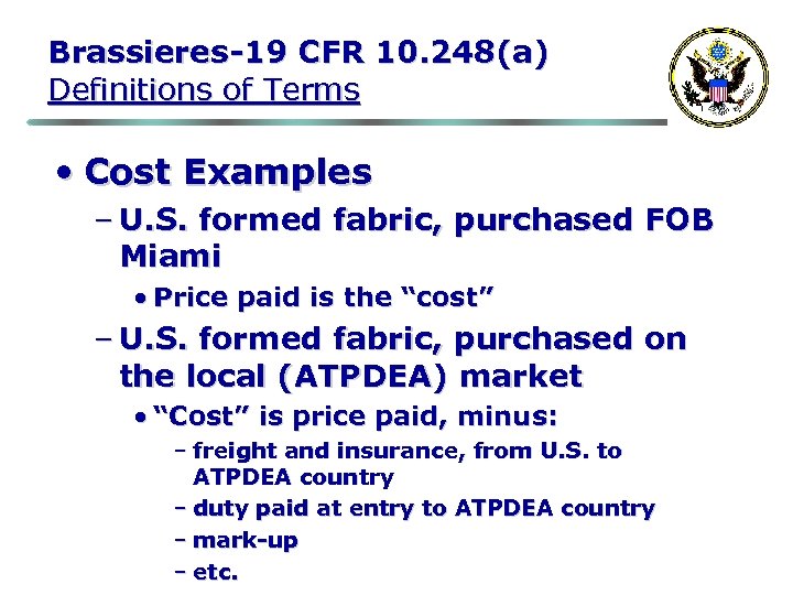 Brassieres-19 CFR 10. 248(a) Definitions of Terms • Cost Examples – U. S. formed