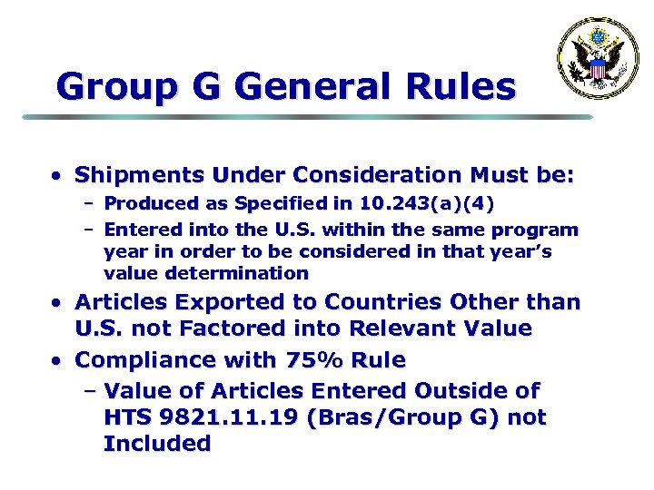 Group G General Rules • Shipments Under Consideration Must be: – Produced as Specified