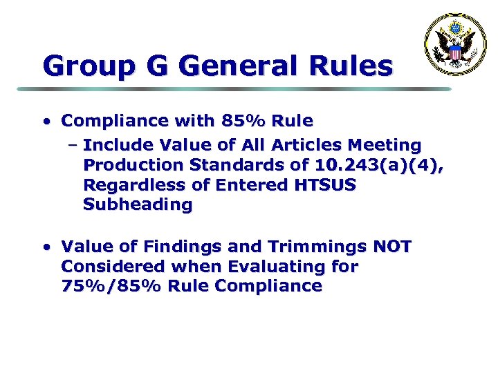 Group G General Rules • Compliance with 85% Rule – Include Value of All