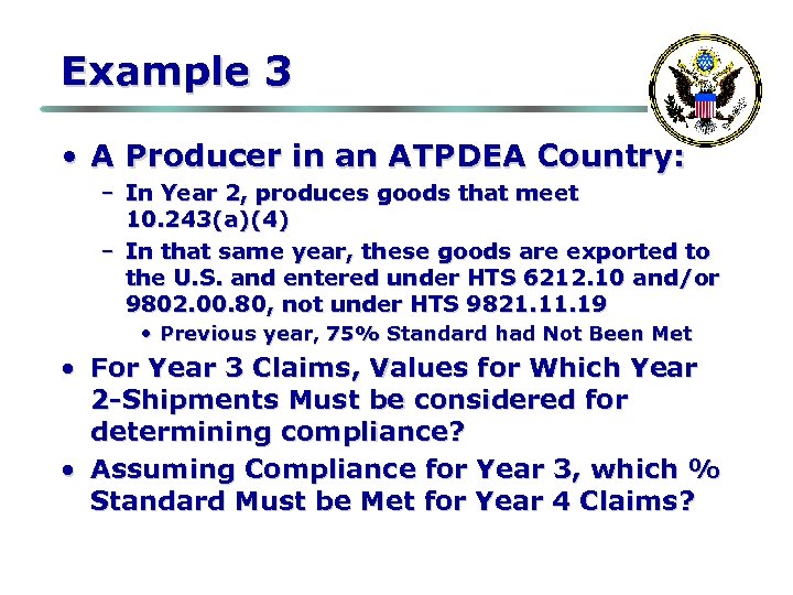 Example 3 • A Producer in an ATPDEA Country: – In Year 2, produces