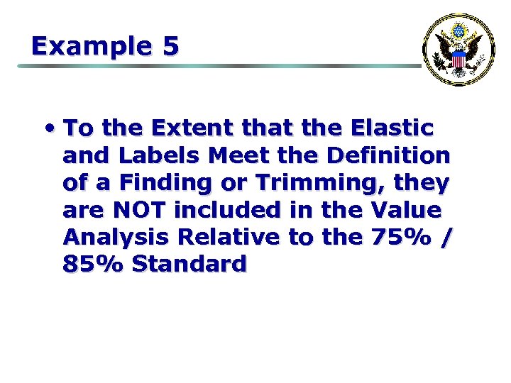 Example 5 • To the Extent that the Elastic and Labels Meet the Definition