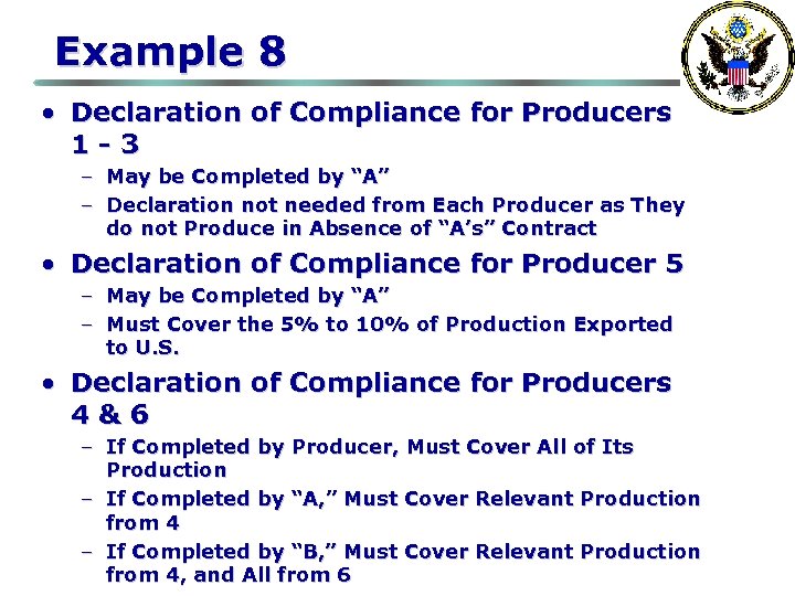 Example 8 • Declaration of Compliance for Producers 1 -3 – May be Completed