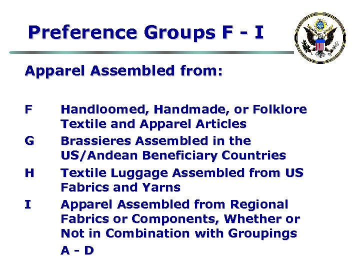 Preference Groups F - I Apparel Assembled from: F G H I Handloomed, Handmade,