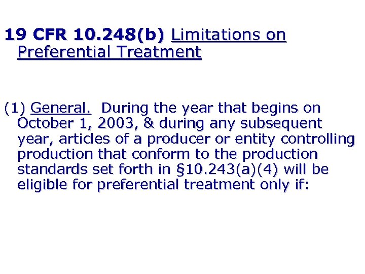 19 CFR 10. 248(b) Limitations on Preferential Treatment (1) General. During the year that