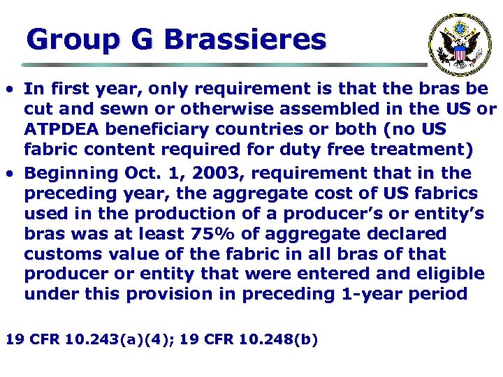Group G Brassieres • In first year, only requirement is that the bras be