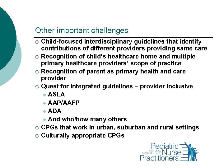Other important challenges ¡ ¡ ¡ Child-focused interdisciplinary guidelines that identify contributions of different
