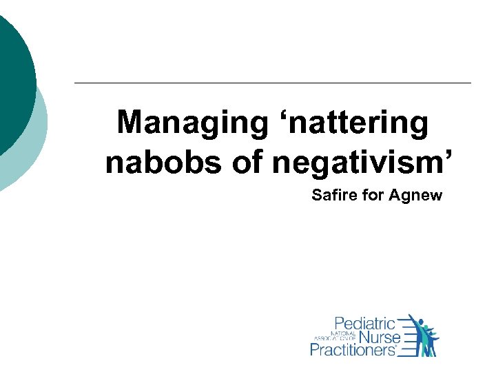 Managing ‘nattering nabobs of negativism’ Safire for Agnew 