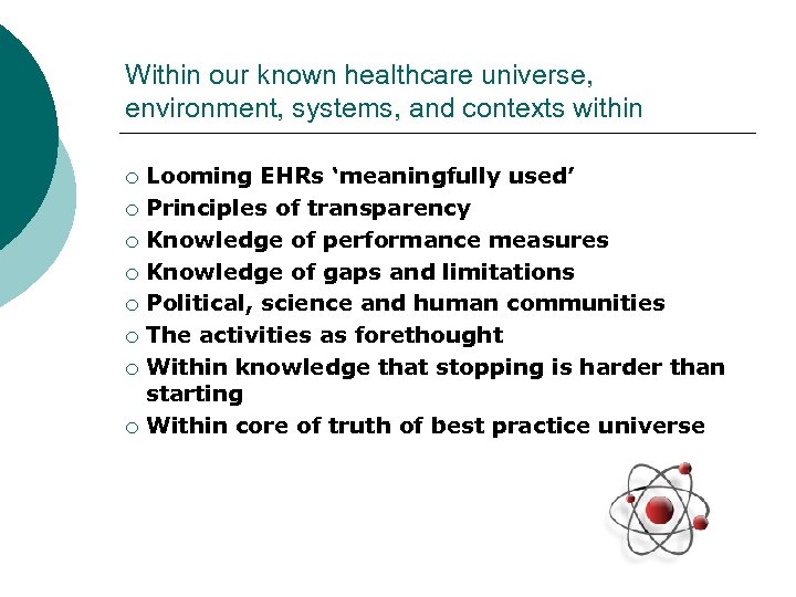 Within our known healthcare universe, environment, systems, and contexts within ¡ ¡ ¡ ¡