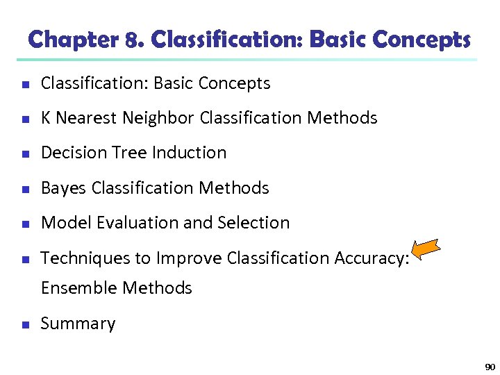 Chapter 8. Classification: Basic Concepts n K Nearest Neighbor Classification Methods n Decision Tree