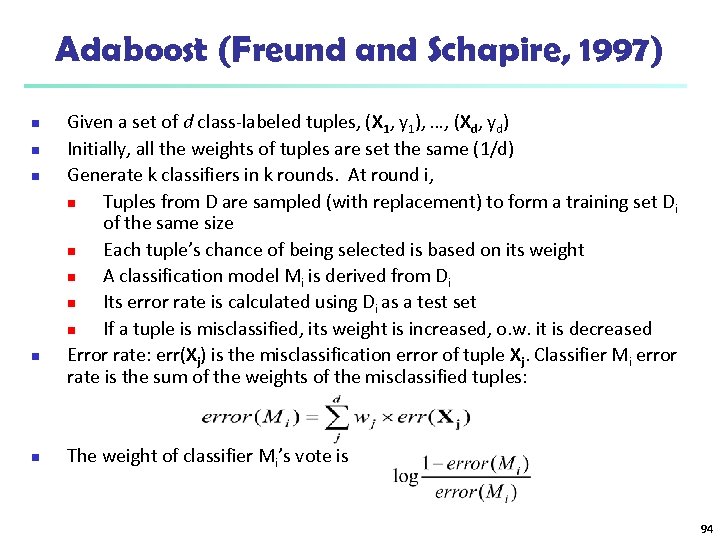 Adaboost (Freund and Schapire, 1997) n n n Given a set of d class-labeled