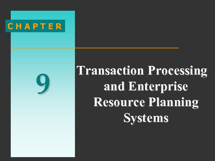 CHAPTER 9 Transaction Processing and Enterprise Resource Planning Systems 