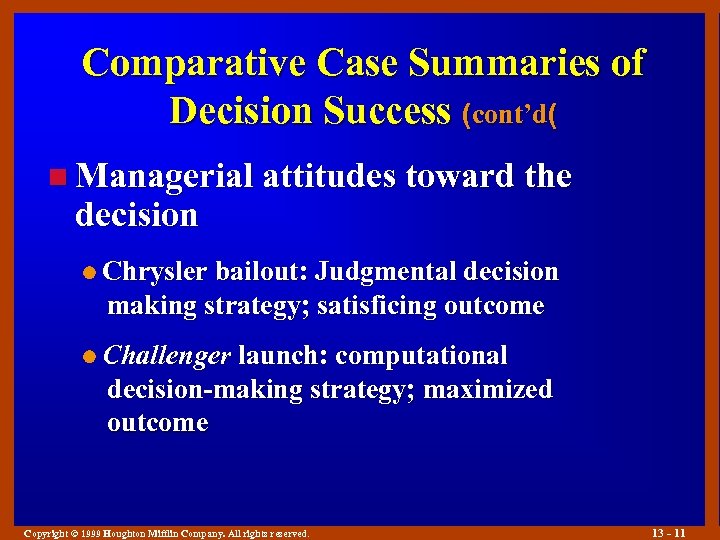 Comparative Case Summaries of Decision Success (cont’d( n Managerial attitudes toward the decision l