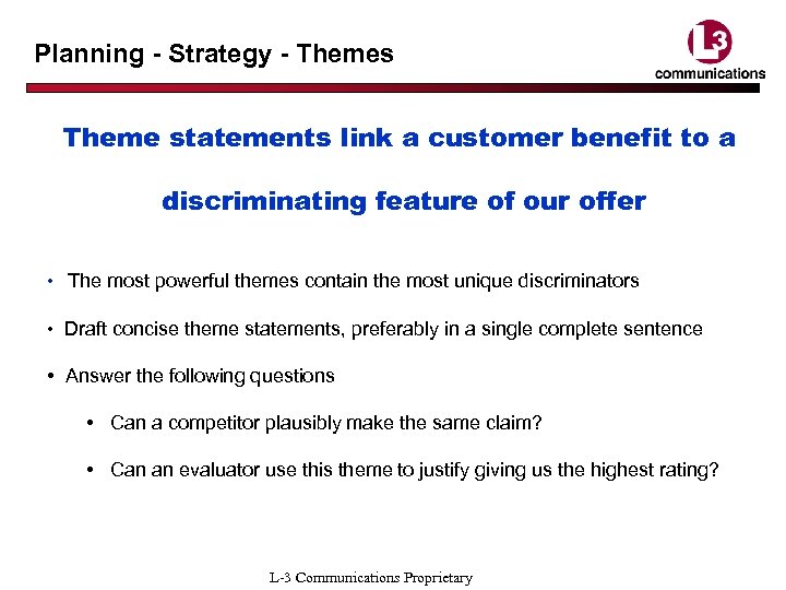 Planning - Strategy - Themes Theme statements link a customer benefit to a discriminating