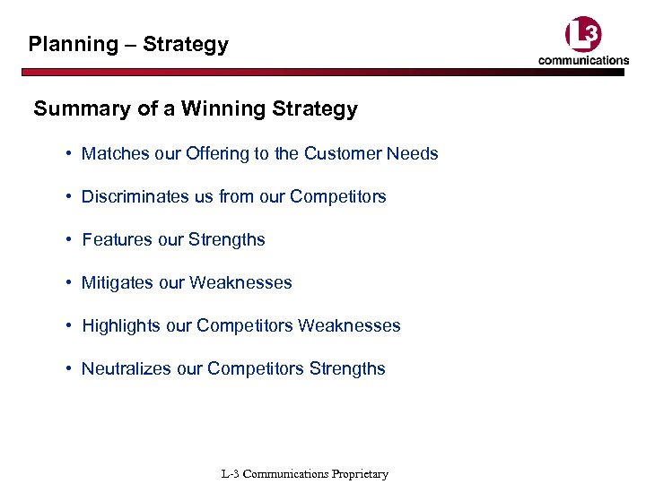 Planning – Strategy Summary of a Winning Strategy • Matches our Offering to the