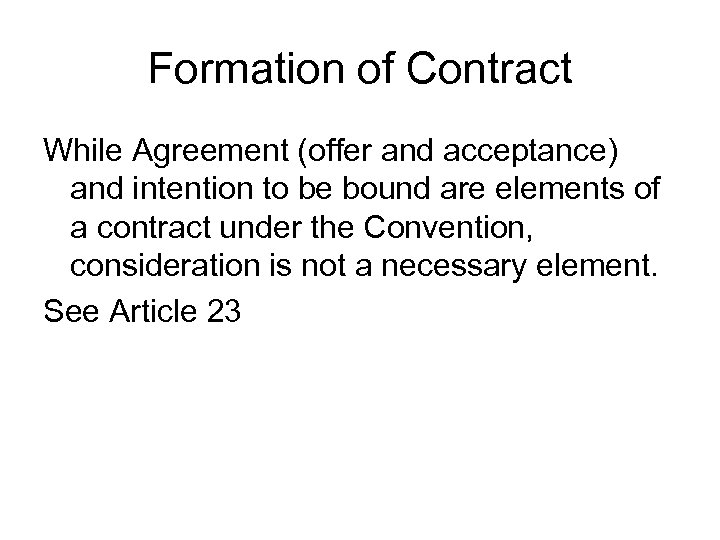 Formation of Contract While Agreement (offer and acceptance) and intention to be bound are